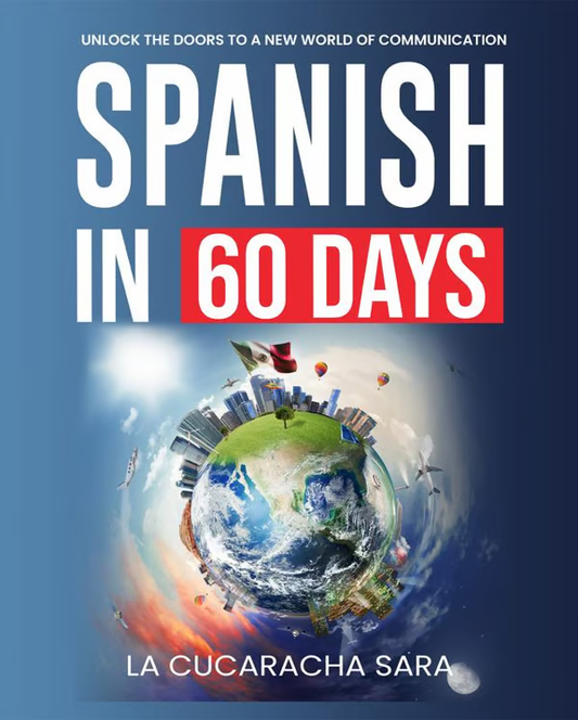 Spanish in 60 Days: Help You Speak Just Like the Locals